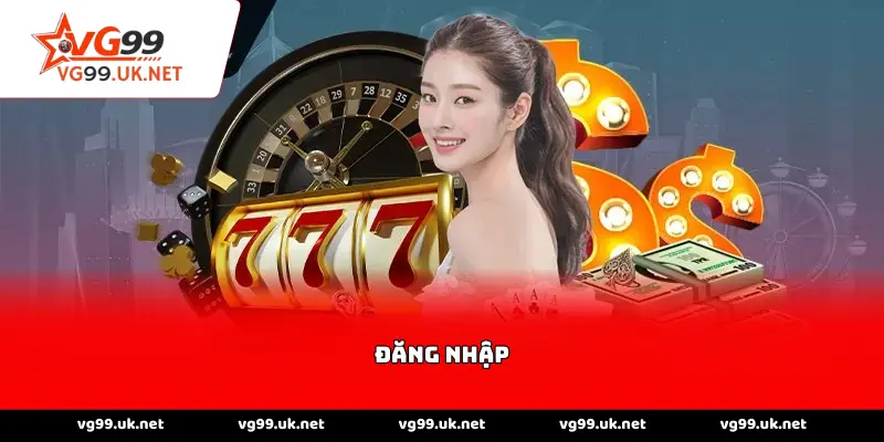 Đăng nhập vg99 đơn giản và an toàn